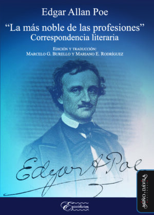 Edgar Allan Poe: “La más noble de las profesiones”. Correspondencia literaria