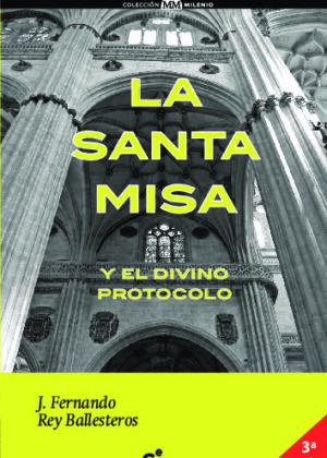 La Santa Misa y El “Divino Protocolo”