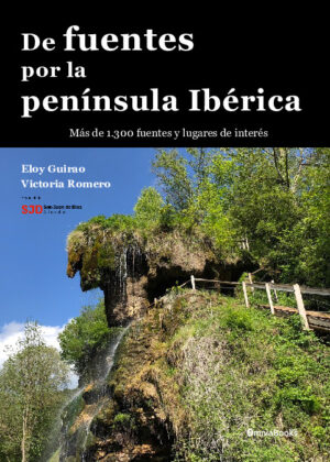 De fuentes por la península Ibérica.  Más de 1.300 fuentes y lugares de interés