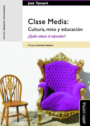 Clase Media: Cultura, mito y educación. ¿Quién educa al educador?