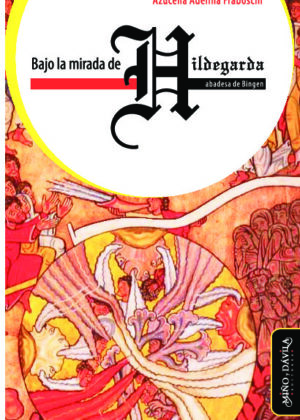 Bajo la mirada de Hildegarda, abadesa de Bingen