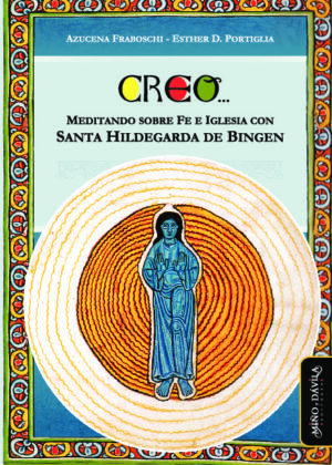 Creo. Meditando sobre fe e Iglesia con Santa Hildegarda de Bingen