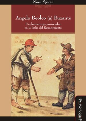 Angelo Beolco (a) Ruzante. Un dramaturgo provocador en la Italia del Renacimiento