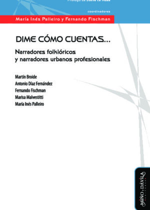 Dime cómo cuentas. Narradores folklóricos y narradores urbanos profesionales