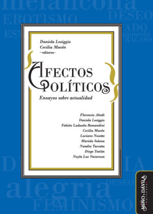 Afectos políticos. Ensayos sobre actualidad