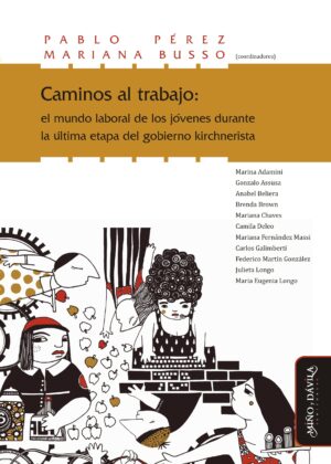 Caminos al trabajo: el mundo laboral de los jóvenes durante la última etapa del gobierno kirchnerista