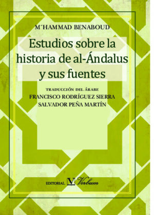 Estudios sobre la historia de al-Ándalus y sus fuentes