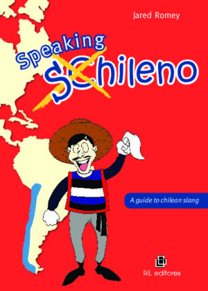 Speaking chileno: a guide to chilean slang