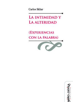 La intimidad y la alteridad. Experiencias con la palabra