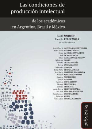 Las condiciones de producción intelectual de los académicos en Argentina, Brasil y México