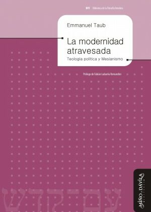 La modernidad atravesada. Teología política y Mesianismo