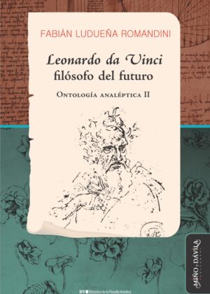 Leonardo da Vinci, filósofo del futuro. Ontología analéptica II