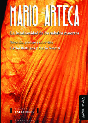 La luminosidad de los sábalos muertos. Selección, prólogo y entrevista por Carlos Battilana y Mario Nosotti