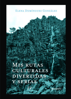 Mis rutas culturales divertidas y serias IV