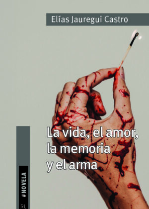 La vida, el amor, la memoria y el arma