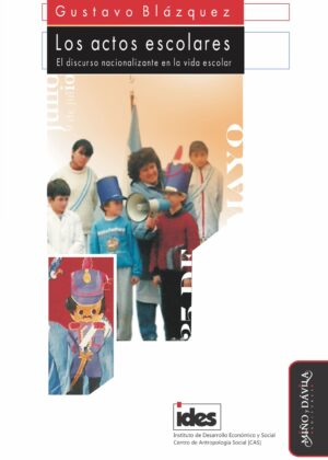 Los actos escolares. El discurso nacionalizante en la vida escolar