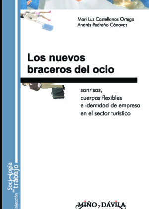Los nuevos braceros del ocio. Sonrisas, cuerpos flexibles e identidad de empresa en el sector turístico