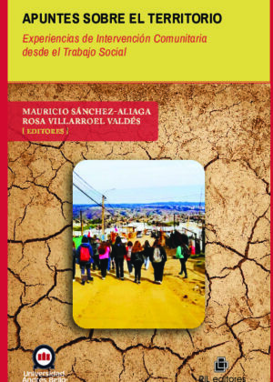 Apuntes sobre el Territorio. Experiencias de Intervención Comunitaria desde el Trabajo Social