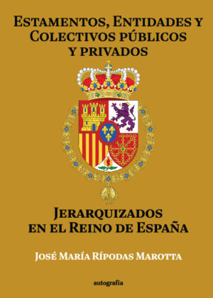 Estamentos, entidades y colectivos públicos y privados jerarquizados en el Reino de España