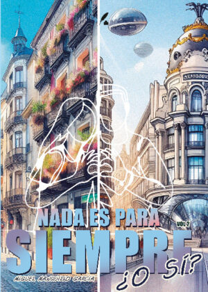 Nada es para siempre, ¿o sí?, vol. II