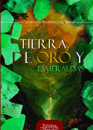 Tierra de oro y esmeraldas