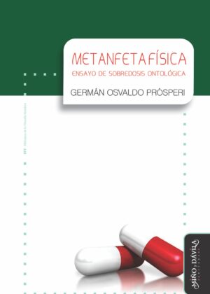 Metanfetafísica. Ensayo de sobredosis ontológica
