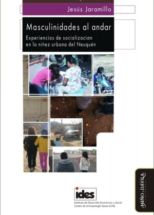 Masculinidades al andar. Experiencias de socialización en la niñez urbana del Neuquén