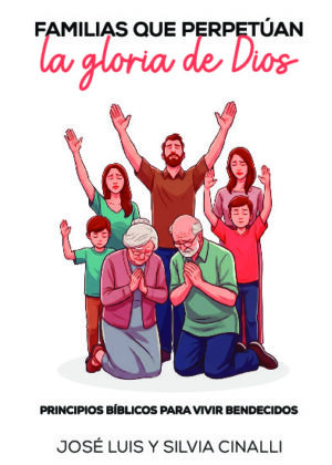 FAMILIAS QUE PERPETÚAN LA GLORIA DE DIOS