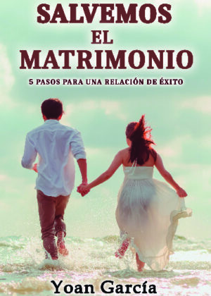 Salvemos el matrimonio: 5 pasos para una relación de éxito