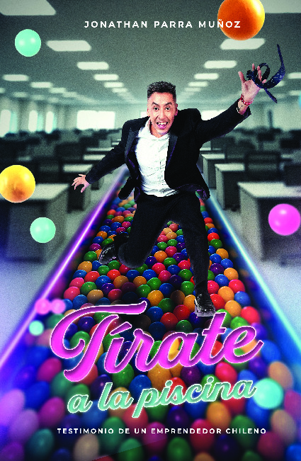 Tírate a la piscina. Testimonio de un emprendedor chileno