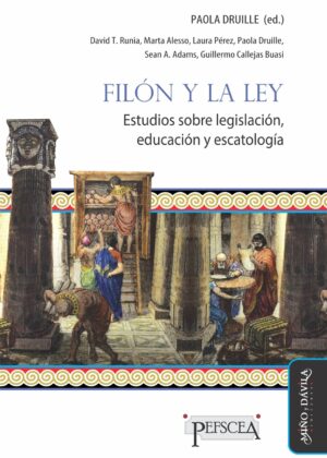 Filón y la ley. Estudios sobre legislación, educación y escatología