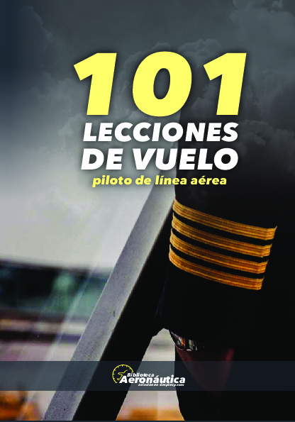 101 Lecciones de Vuelo. Piloto de Línea Aérea