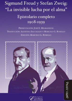 Sigmund Freud y Stefan Zweig: “La invisible lucha por el alma”. Epistolario completo 1908-1939