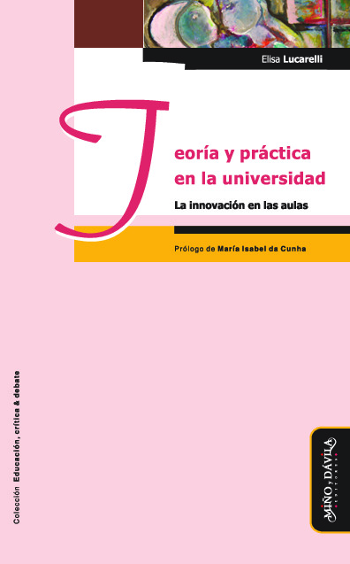 Teoría y práctica en la universidad. La innovación en las aulas