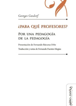Para qué profesores? Por una pedagogía de la pedagogía