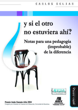 Y si el otro no estuviera ahí? Notas para una pedagogía (improbable) de la diferencia
