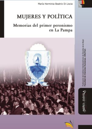 Mujeres y política. Memorias del primer peronismo en La Pampa