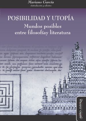 Posibilidad y utopía. Mundos posibles entre filosofía y literatura