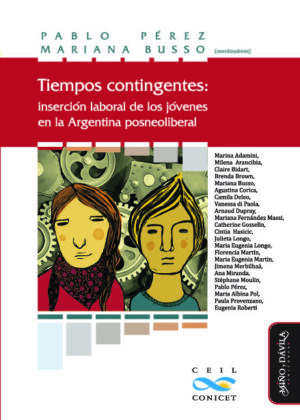 Tiempos contingentes: inserción laboral de los jóvenes en la Argentina posneoliberal