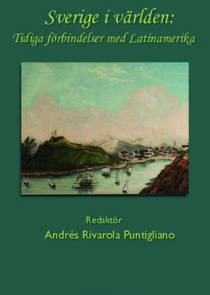 Sverige i världen: Tidiga förbindelser med Latinamerika
