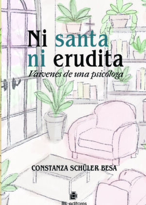 Ni santa ni erudita. Vaivenes de una psicóloga