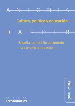 Cultura, política y educación. Enseñar para el fin del mundo (tal como lo conocemos)