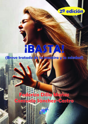 ¡BASTA! BREVE TRATADO DE LA MENTIRA Y LA SOLEDAD