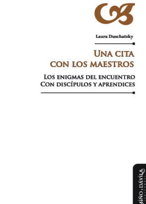 Una cita con los maestros. Los enigmas del encuentro con discípulos y aprendices