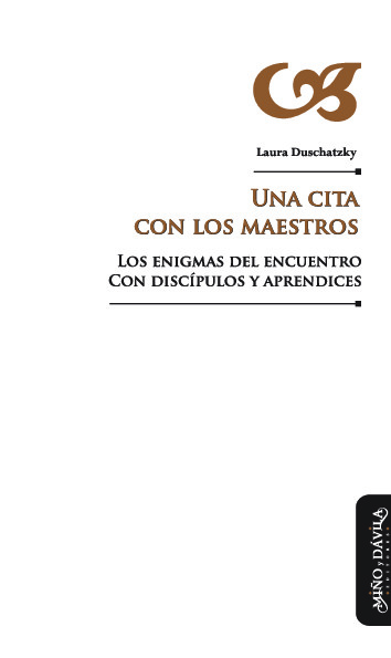 Una cita con los maestros. Los enigmas del encuentro con discípulos y aprendices