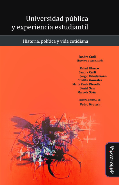 Universidad pública y experiencia estudiantil. Historia, política y vida cotidiana