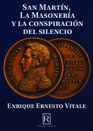 San Martín, la Masonería y la Conspiración del silencio