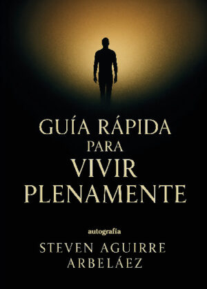 Guía rápida para vivir plenamente