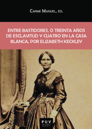 Entre bastidores, o treinta años de esclavitud y cuatro en la Casa Blanca