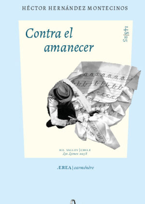 Contra el amanecer. Materiales para un ensayo de vida